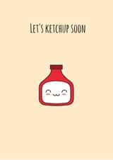 ketchup catch Just because Card 6435 created by Cards.Cards.Cards