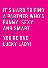 Cheeky Typography Anniversary Card / Valentines Day Card - It's Hard To Find A Partner Who's Funny, Sexy, And Smart created by Redback Cards