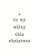 wifey xmas Christmas Card 11046 created by The Two Wagtails