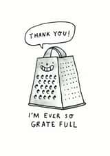 Cute Grater Pun Thank You Card - Grater - I'm Ever So Grate Full created by Jelly Armchair
