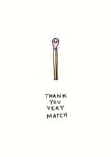 Cute Thank You Card - Match Pun created by Jelly Armchair