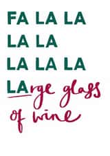 Funny Christmas Card for Wine Lovers - Fa La La LARGE glass of wine created by Oops a doodle