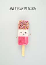 Cute Fab Ice Lolly Pun Birthday Card - Have A Totally Fab Birthday created by Yippea