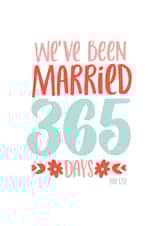 Pretty Typography Anniversary Card - 1 Year - We've Been Married 365 Days created by thunderpeep