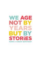 Age Not by Years but by Stories heartfelt Birthday Card created by thunderpeep