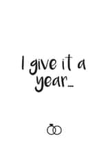 I give it a year - funny congratulations card created by ink&toast creative