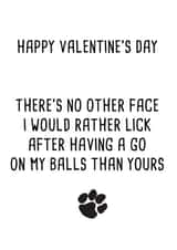Funny Valentines Day Card - From The Dog - There's No Other Face I Would Rather Lick created by Pack a Punch Designs