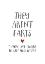 Funny Anniversary Card / Valentines Day Card - Farts - They Aren't Farts They're Love Clouds To Keep You Warm created by Ginger Ink Design