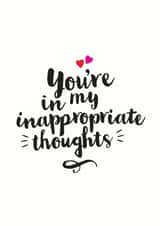 Cheeky Valentine's Card - You're in my inappropriate thoughts created by Kyleigh Orlebar