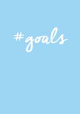 goals hashtag Card 30940 created by Kirsty Alexander