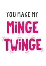 Rude Valentines Day Card - Rhyme - You Make My Minge Twinge created by Tia Russell