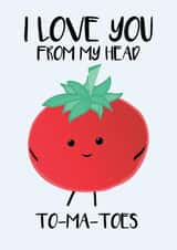 Cute Valentines Day Card - Pun - I Love You From My Head Tomatoes created by Tori's Little Bubble