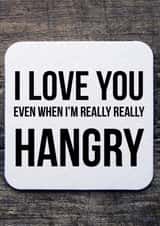 Funny Hangry Typography Anniversary Card / Valentines Day Card - I Love You Even When I'm Really Hangry created by CreatedbyMe Sean