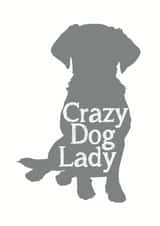 Cheeky Valentines Day Card - Crazy Dog Lady created by Charlotte Clark