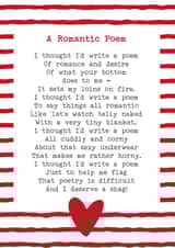 Rude Poem Anniversary Card / Valentines Day Card - A Romantic Poem - I Thought I'd Write A Poem Of Romance And Desire Of What Your Bottom Does To Me created by Joanna Miller
