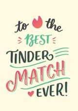 Cute Valentines Day Card - Tinder - To The Best Tinder Match Ever created by Ariane Vieira