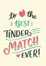 Cute Valentines Day Card - Tinder - To The Best Tinder Match Ever created by Ariane Vieira