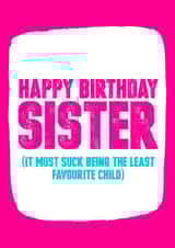 Least favourite child Sister birthday card created by Filthy Sentiments