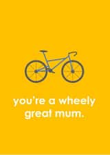 Fun Birthday Card - For Mum - You're A Wheely Great Mum created by madebyadam