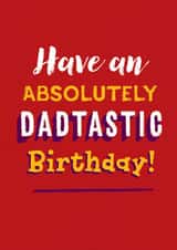 dadtastic fantastic Birthday Card 6974 created by Unknown Ink