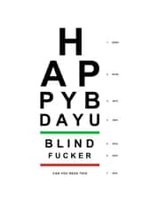 Rude Birthday Card - Eye Test - Happy Birthday U Blind Fucker Can You Read This created by Naughty Nice