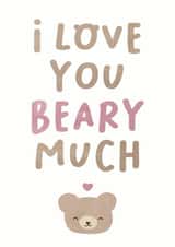 Cute Anniversary Card For Significant Other – Bear – I Love You Beary Much created by Taylor Brooker