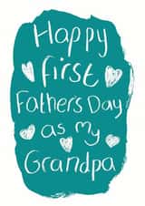 Cute Typography Fathers Day Card - Grandpa - New Grandad - Happy First Father's Day As My Grandpa created by Alexia Claire