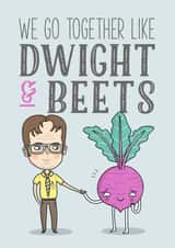 Cute Dwight Anniversary Card / Valentines Day Card - The Office - We Go Together Like Dwight & Beets created by Charly Clements