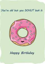 donut pun Birthday Card 13465 created by PinchOfInk