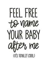 Funny Baby - Feel Free to Name Your Baby After Me created by Reba Renee
