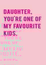 Cheeky Birthday Card - Daughter - One of My Favourite Kids created by Redback Cards