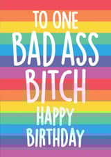 Rainbow Bad Ass Bitch Happy Birthday Card created by Thirty Mussels
