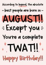 Funny August Birthday Card - Twat created by The Laughing Sloth