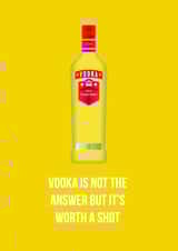 Vodka is worth a shot card created by Pookie Studio
