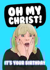 Pam Shipman Birthday Card - Friends and Family - Gavin and Stacey - Oh My Christ Its Your Birthday created by Hey Huns It's Nicole
