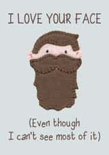 Funny Valentines Day Card - Beard - I Love Your Face (Even Though I Can't See Most Of It) created by Presents Felt