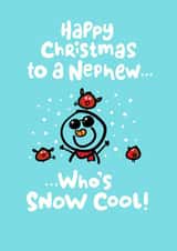 Cute - Pun - So Cool - Snow Cool - Nephew - Happy Christmas To A Nephew Whos Snow Cool - For Him - Kids - Christmas Card created by Pink wink