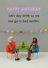 Funny Birthday Card – Let’s Day Drink So We Can Sleep Earlier created by Bold & Bright Cards
