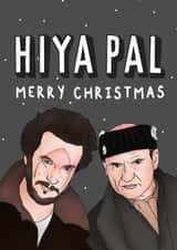 Hiya Pal - Friend - Home Alone - Harry and Marv - Humour - Quotes - Christma Card created by Hey Huns It's Nicole