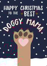 Cute - Cartoon - Adorable - Dog Paw - Paw - Doggy Mama - Mama - To The Best Doggy Mama - Snow - Christmas Card created by Wink Design - Michelle Roberts
