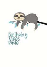 vibes sloth Birthday Card 33778 created by Zipadeedoodle