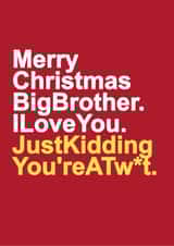 Love you big brother just kidding Christmas card created by Redrakoon