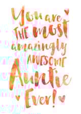 Cute Birthday Card - Auntie - You Are The Most Amazing Awesome Auntie Ever created by Dig The Earth