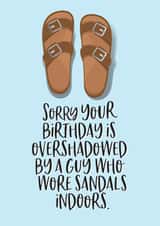 Overshadowed by a guy who wore sandals birthday card created by Mrs Best Paper Co.