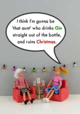 Funny - Crazy Aunt - Aunt - Auntie - That Aunt - Gin - Ruins Christmas - Drunk Aunt - Modern - Christmas Card created by Bold & Bright Cards