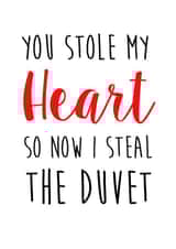 Funny Typography Anniversary Card - You Stole My Heart So Now I Steal The Duvet created by Bonnie Banter