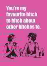 favourite bitch Card 36094 created by Witty Banter