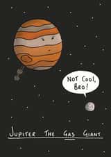 Cute & Funny Birthday Card For Friends and Family - Jupiter - Gas Giant created by StinkWizard