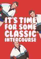 Rude Anniversary Card / Valentines Day Card - Alan Partridge - Steve Coogan - It's Time For Some Classic Intercourse created by Hey Huns It's Nicole