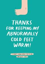 Cute Anniversary Card / Valentines Day Card - Cold Feet - Thanks For Keeping My Abnormally Cold Feet Warm created by Charly Clements